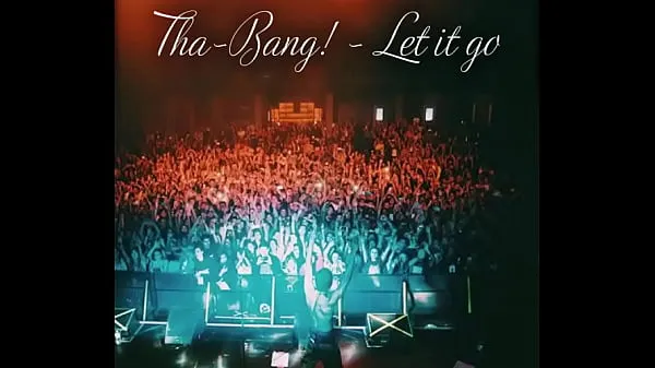 Tha-Bang - Let It Go (Official Tiub halus terbaik